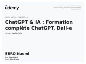 Certificat de formation Udemy intitulé 'ChatGPT & IA : Formation complète ChatGPT, Dall-E', obtenu par Naomi Ebro le 26 mars 2025.